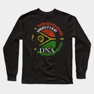 Vanuatu Its In My DNA - Gift for Vanuatuan From Vanuatu Long Sleeve T-Shirt